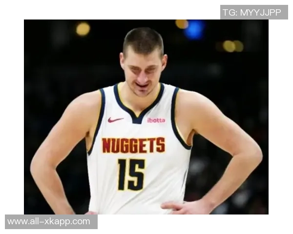 约基奇赛季第三次零罚球却依然带队大胜展现强大实力